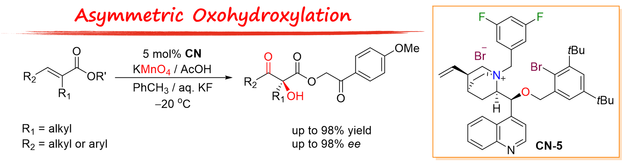 16. Monocationic Cinchoninium Catalyzed Asymmetric Oxohydroxylation of Enoates.